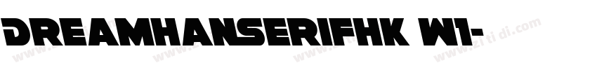 DreamHanSerifHK W1字体转换
